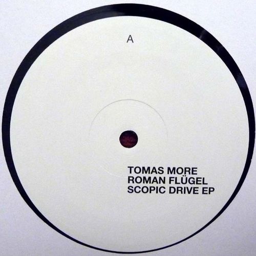 Scopic Drive EP (2011) by Tomas More / Roman Flügel – Record Club